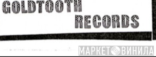 Goldtooth Records - Винил CD и Кассеты лейбла Goldtooth Records на сайте МаркетВинила