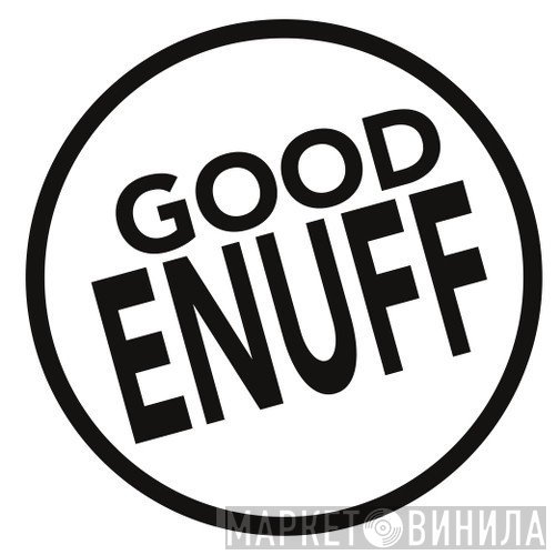 Good Enuff - Винил CD и Кассеты лейбла Good Enuff на сайте МаркетВинила