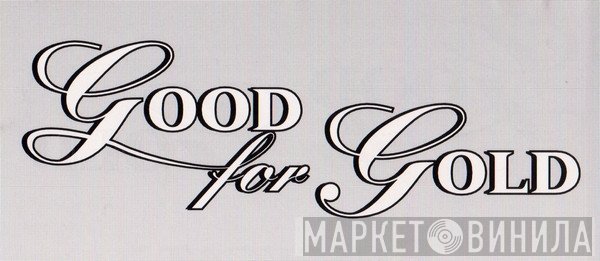 Good For Gold - Винил CD и Кассеты лейбла Good For Gold на сайте МаркетВинила