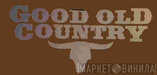 Good Old Country - Винил CD и Кассеты лейбла Good Old Country на сайте МаркетВинила