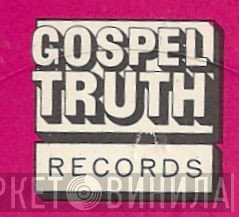 Gospel Truth Records - Винил CD и Кассеты лейбла Gospel Truth Records на сайте МаркетВинила