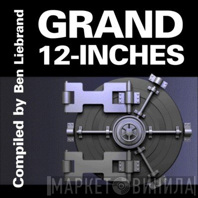Grand 12-Inches - Винил CD и Кассеты лейбла Grand 12-Inches на сайте МаркетВинила