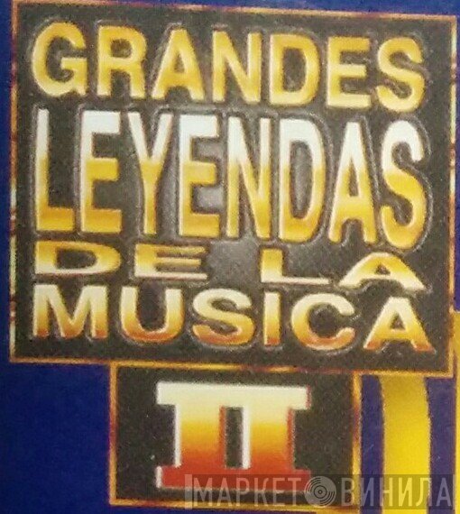 Grandes Leyendas De La Musica II - Винил CD и Кассеты лейбла Grandes Leyendas De La Musica II на сайте МаркетВинила