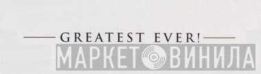 Greatest Ever! - Винил CD и Кассеты лейбла Greatest Ever! на сайте МаркетВинила