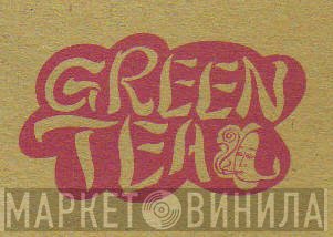 Green Tea - Винил CD и Кассеты лейбла Green Tea на сайте МаркетВинила