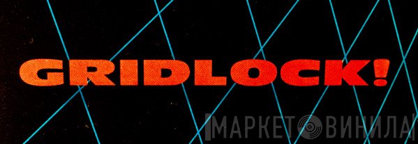 Gridlock! - Винил CD и Кассеты лейбла Gridlock! на сайте МаркетВинила