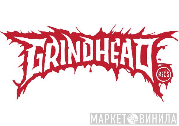 Grindhead Records - Винил CD и Кассеты лейбла Grindhead Records на сайте МаркетВинила