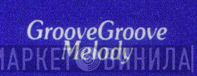 Groove Groove Melody - Винил CD и Кассеты лейбла Groove Groove Melody на сайте МаркетВинила