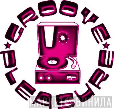 Groove Pleasure - Винил CD и Кассеты лейбла Groove Pleasure на сайте МаркетВинила