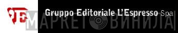 Gruppo Editoriale L'Espresso S.p.A. - Винил CD и Кассеты лейбла Gruppo Editoriale L'Espresso S.p.A. на сайте МаркетВинила