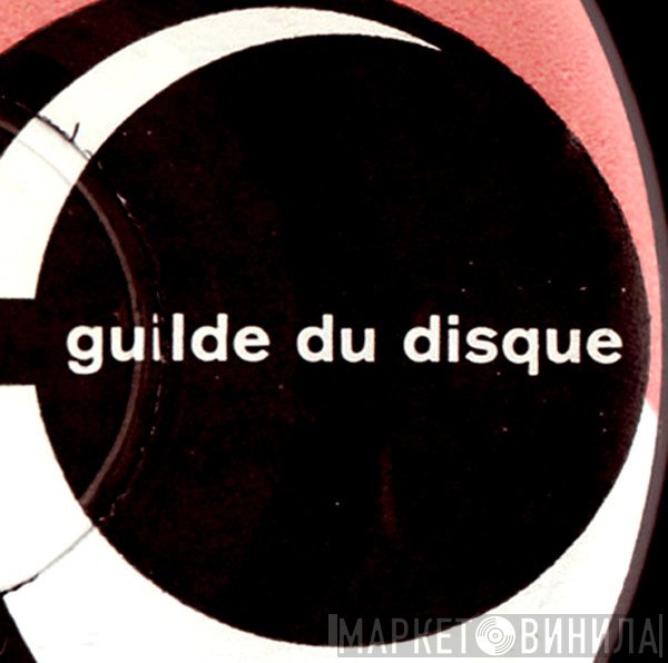 Guilde Du Disque - Винил CD и Кассеты лейбла Guilde Du Disque на сайте МаркетВинила
