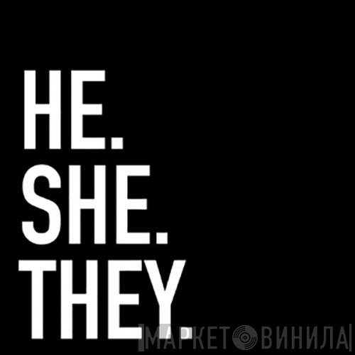 HE.SHE.THEY. - Винил CD и Кассеты лейбла HE.SHE.THEY. на сайте МаркетВинила