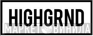 HIGHGRND - Винил CD и Кассеты лейбла HIGHGRND на сайте МаркетВинила