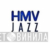 HMV Jazz - Винил CD и Кассеты лейбла HMV Jazz на сайте МаркетВинила