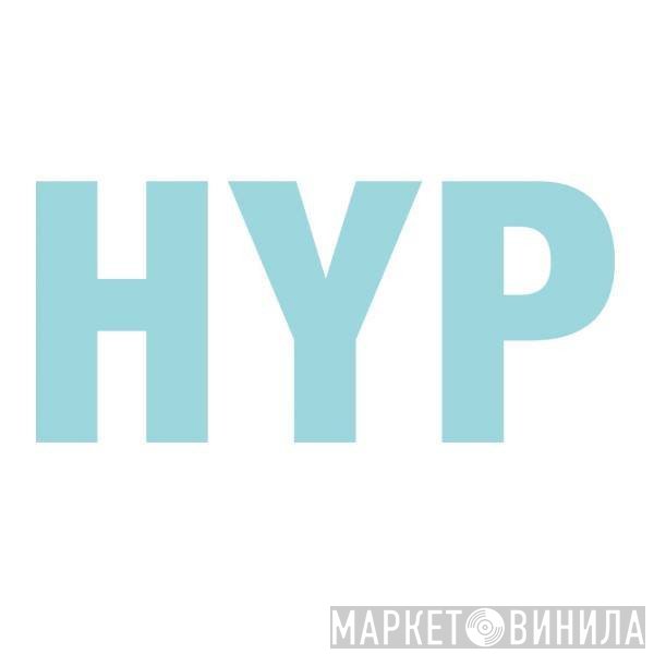 HYP - Винил CD и Кассеты лейбла HYP на сайте МаркетВинила