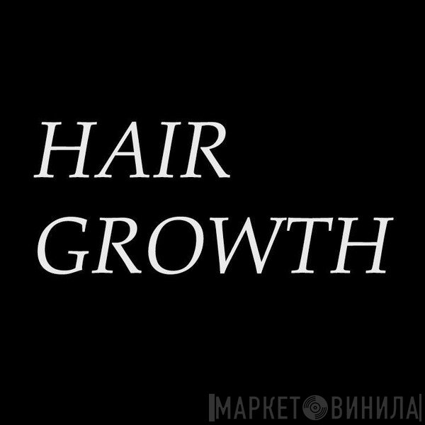 Hairgrowth Records - Винил CD и Кассеты лейбла Hairgrowth Records на сайте МаркетВинила