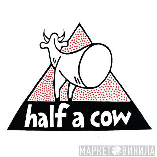 Half A Cow Records - Винил CD и Кассеты лейбла Half A Cow Records на сайте МаркетВинила