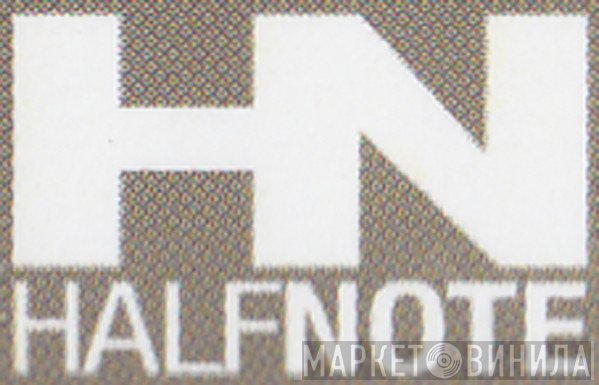 Half Note Records, Inc. - Винил CD и Кассеты лейбла Half Note Records, Inc. на сайте МаркетВинила