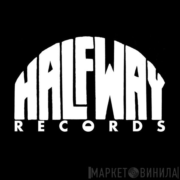 Half Way Records - Винил CD и Кассеты лейбла Half Way Records на сайте МаркетВинила