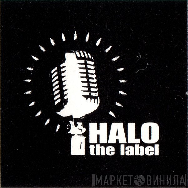 Halo The Label - Винил CD и Кассеты лейбла Halo The Label на сайте МаркетВинила