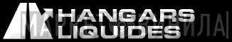 Hangars Liquides - Винил CD и Кассеты лейбла Hangars Liquides на сайте МаркетВинила