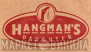 Hangman's Daughter - Винил CD и Кассеты лейбла Hangman's Daughter на сайте МаркетВинила