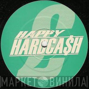 Happy Hardca$h - Винил CD и Кассеты лейбла Happy Hardca$h на сайте МаркетВинила