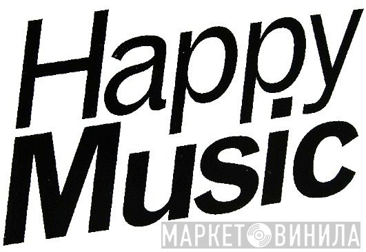 Happy Music - Винил CD и Кассеты лейбла Happy Music на сайте МаркетВинила