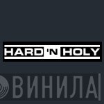 Hard 'N Holy - Винил CD и Кассеты лейбла Hard 'N Holy на сайте МаркетВинила