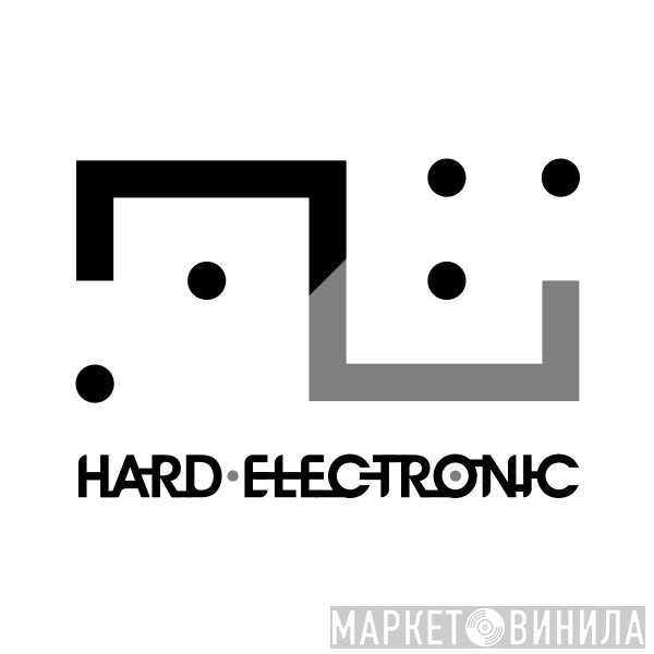 Hard Electronic - Винил CD и Кассеты лейбла Hard Electronic на сайте МаркетВинила