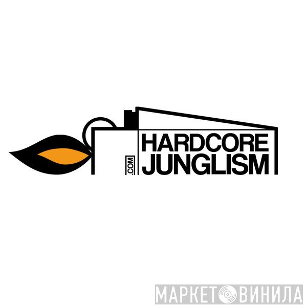 Hardcore Junglism - Винил CD и Кассеты лейбла Hardcore Junglism на сайте МаркетВинила
