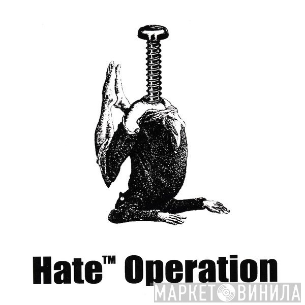 Hate Operation - Винил CD и Кассеты лейбла Hate Operation на сайте МаркетВинила