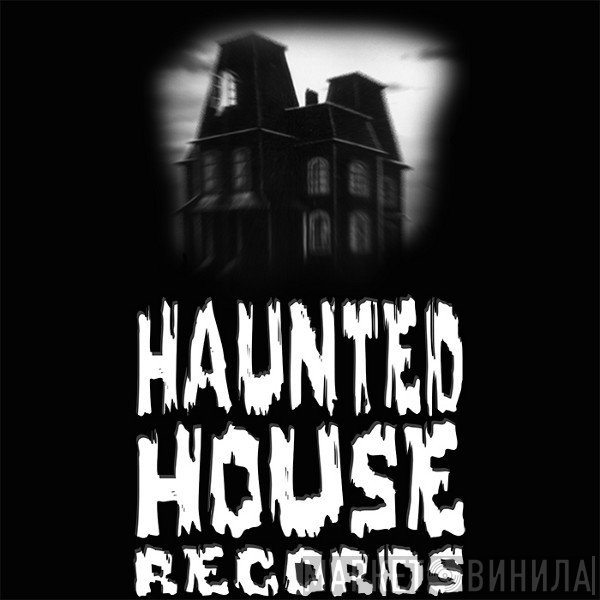 Haunted House Records - Винил CD и Кассеты лейбла Haunted House Records на сайте МаркетВинила