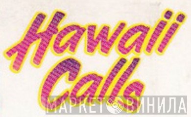 Hawaii Calls  - Винил CD и Кассеты лейбла Hawaii Calls (2) на сайте МаркетВинила
