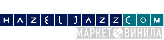HazelJazz - Винил CD и Кассеты лейбла HazelJazz на сайте МаркетВинила