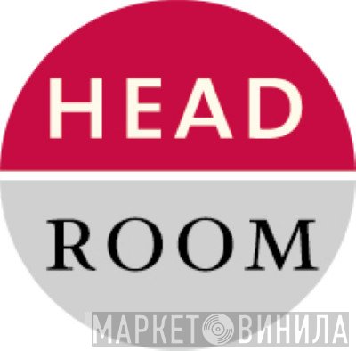 Headroom - Винил CD и Кассеты лейбла Headroom на сайте МаркетВинила