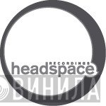 Headspace Recordings (UK) - Винил CD и Кассеты лейбла Headspace Recordings (UK) на сайте МаркетВинила