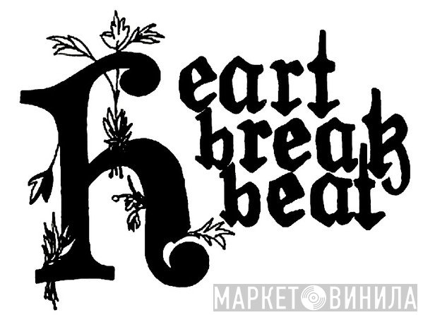 Heart Break Beat - Винил CD и Кассеты лейбла Heart Break Beat на сайте МаркетВинила