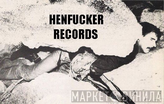 Henfucker Records - Винил CD и Кассеты лейбла Henfucker Records на сайте МаркетВинила