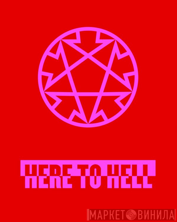 Here To Hell - Винил CD и Кассеты лейбла Here To Hell на сайте МаркетВинила