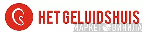 Het Geluidshuis - Винил CD и Кассеты лейбла Het Geluidshuis на сайте МаркетВинила