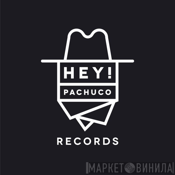 Hey, Pachuco! - Винил CD и Кассеты лейбла Hey, Pachuco! на сайте МаркетВинила