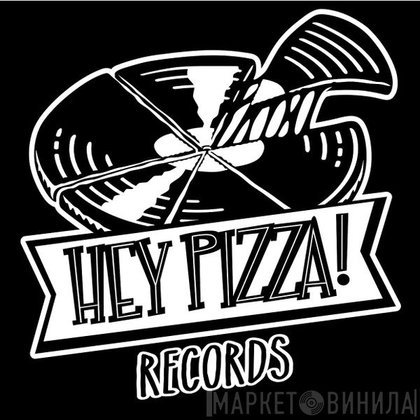 Hey Pizza! Records - Винил CD и Кассеты лейбла Hey Pizza! Records на сайте МаркетВинила