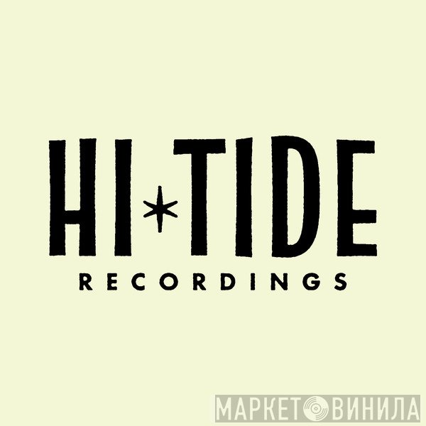 Hi-Tide Recordings - Винил CD и Кассеты лейбла Hi-Tide Recordings на сайте МаркетВинила