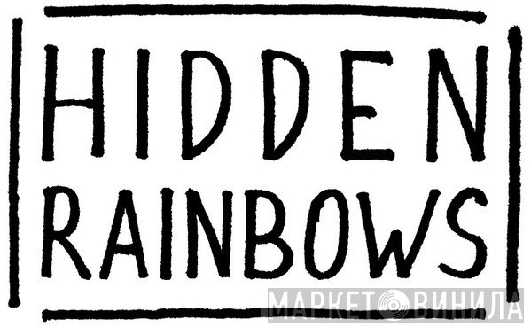 Hidden Rainbows - Винил CD и Кассеты лейбла Hidden Rainbows на сайте МаркетВинила