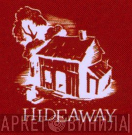 Hideaway - Винил CD и Кассеты лейбла Hideaway на сайте МаркетВинила