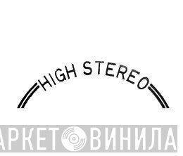 High Stereo - Винил CD и Кассеты лейбла High Stereo на сайте МаркетВинила