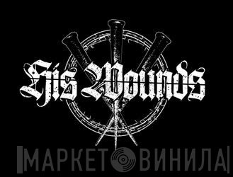 His Wounds - Винил CD и Кассеты лейбла His Wounds на сайте МаркетВинила