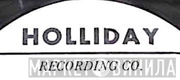 Holliday Recording Co. - Винил CD и Кассеты лейбла Holliday Recording Co. на сайте МаркетВинила