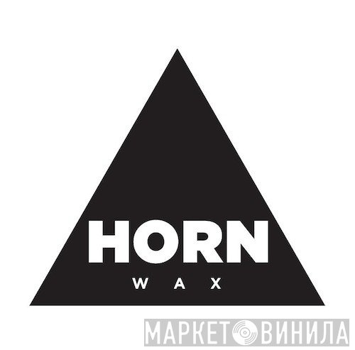 Horn Wax - Винил CD и Кассеты лейбла Horn Wax на сайте МаркетВинила